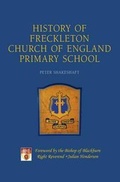 Cover: History of Freckleton Church of England Primary School - Scotforth Books