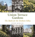 Cover: Aberdeen's Union Terrace Gardens - Black & White Publishing