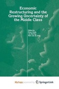 Cover: Economic Restructuring and the Growing Uncertainty of the Middle Class - Springer