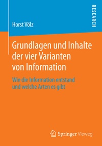 Abbildung von: Grundlagen und Inhalte der vier Varianten von Information - Springer Vieweg