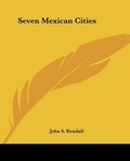 Cover: Seven Mexican Cities - Kessinger Publishing