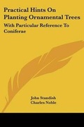 Cover: Practical Hints On Planting Ornamental Trees - Kessinger Publishing