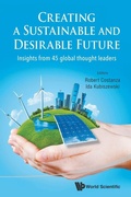 Cover: Creating A Sustainable And Desirable Future: Insights From 45 Global Thought Leaders - World Scientific Publishing Co Pte Ltd