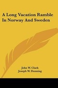 Cover: A Long Vacation Ramble In Norway And Sweden - Kessinger Publishing