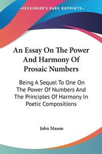 Abbildung von: An Essay On The Power And Harmony Of Prosaic Numbers - Kessinger Publishing