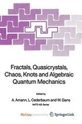Cover: Fractals, Quasicrystals, Chaos, Knots and Algebraic Quantum Mechanics - Springer