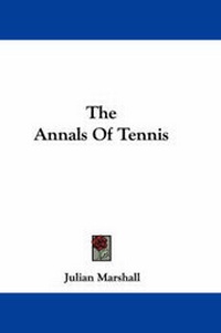 Abbildung von: The Annals of Tennis - Kessinger Publishing