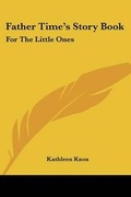 Cover: Father Time's Story Book - Kessinger Publishing