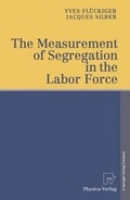 Cover: The Measurement of Segregation in the Labor Force - Springer