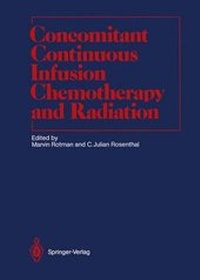 Enlarge image Cover: Concomitant Continuous Infusion Chemotherapy and Radiation - Springer
