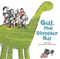 Cover: Gus, the Dinosaur Bus - Houghton Mifflin Harcourt Publishing Company