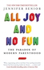 Cover: All Joy and No Fun - Virago Press Ltd