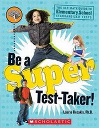 Enlarge image Cover: Be a Super Test-Taker! - Scholastic US