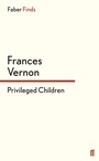 Cover: Privileged Children - Faber & Faber