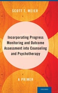 Cover: Incorporating Progress Monitoring and Outcome Assessment into Counseling and Psychotherapy - Oxford University Press Inc