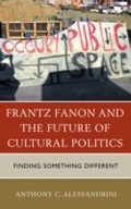 Cover: Frantz Fanon and the Future of Cultural Politics - Lexington Books
