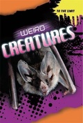 Cover: To The Limit: Weird Creatures - Franklin Watts Ltd