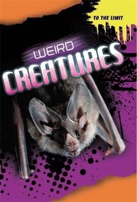 Enlarge image Cover: To The Limit: Weird Creatures - Franklin Watts Ltd