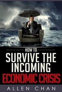 Enlarge image Cover: How to Survive the Incoming Economic Crisis - BOOKBABY