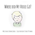 Cover: Where Did My Voice Go? - BOOKBABY