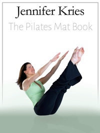 Abbildung von: Jennifer Kries - The Pilates Mat Book - BOOKBABY
