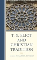 Cover: T. S. Eliot and Christian Tradition - Fairleigh Dickinson University Press,U.S.