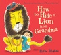 Cover: How to Hide a Lion from Grandma - Alison Green Books