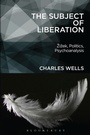 Cover: The Subject of Liberation - Bloomsbury Academic USA