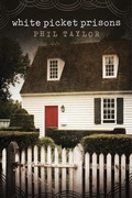 Cover: White Picket Prisons - BOOKBABY