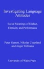 Cover: Investigating Language Attitudes - University of Wales Press