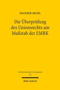 Cover: Die &Uuml;berpr&uuml;fung des Unionsrechts am Ma&szlig;stab der EMRK - Mohr Siebeck