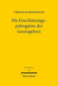 Abbildung von: Die Einschaetzungspraerogative des Gesetzgebers - Mohr Siebeck
