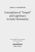 Cover: Conceptions of "Gospel" and Legitimacy in Early Christianity - Mohr Siebeck