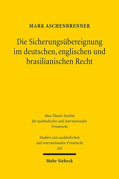 Abbildung von: Die Sicherungsübereignung im deutschen, englischen und brasilianischen Recht - Mohr Siebeck