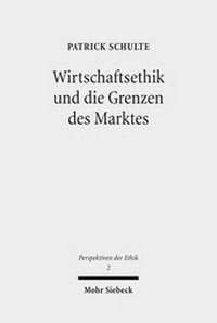 Abbildung von: Wirtschaftsethik und die Grenzen des Marktes - Mohr Siebeck
