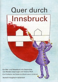 Enlarge image Cover: Quer durch Innsbruck - Stadtmuseum Innsbruck - Stadtarchiv