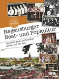 Cover: Regensburger Beat- und Popkultur - MZ Buchverlag
