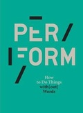 Cover: Per/form How to Do Things with(Out) Words - Sternberg Press