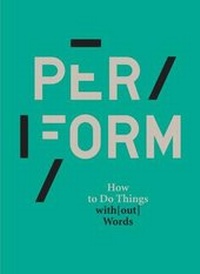 Enlarge image Cover: Per/form How to Do Things with(Out) Words - Sternberg Press