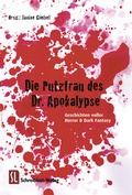 Cover: Die Putzfrau des Dr. Apokalypse - Schreiblust-Verlag