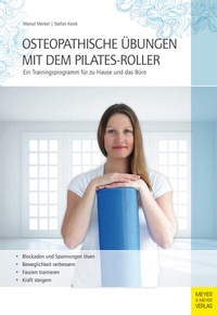 Abbildung von: Osteopathische Übungen mit dem Pilates-Roller - Meyer & Meyer