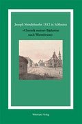 Cover: Joseph Mendelssohn 1812 in Schlesien - Wehrhahn Verlag