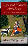 Cover: Sagen und M&auml;rchen Altindiens: Welt der G&ouml;tter und Helden - e-artnow