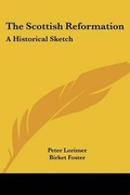 Cover: The Scottish Reformation - Kessinger Publishing