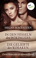 Cover: In den Fesseln des Wikingers & Die Geliebte des Kosaken - dotbooks
