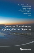 Cover: Quantum Foundations And Open Quantum Systems: Lecture Notes Of The Advanced School - World Scientific Publishing Co Pte Ltd