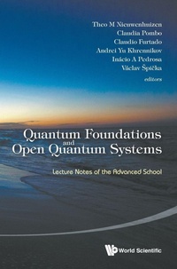 Enlarge image Cover: Quantum Foundations And Open Quantum Systems: Lecture Notes Of The Advanced School - World Scientific Publishing Co Pte Ltd