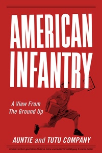 Abbildung von: American Infantry: A View From The Ground Up - BOOKBABY