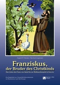 Cover: Franziskus, der Bruder des Christkinds - Bergmoser + H&ouml;ller
