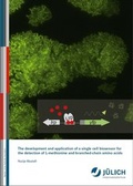Cover: The development and application of a single cell biosensor for the detection of L-methionine and branched-chain amino acids - Verlag des Forschungszentrums J&uuml;lich